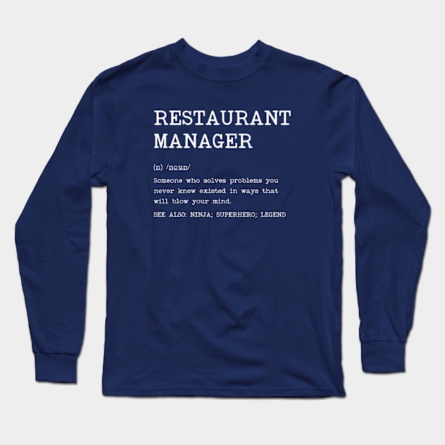 Restaurant Manager -  Definition Design Long Sleeve T-Shirt by best-vibes-only